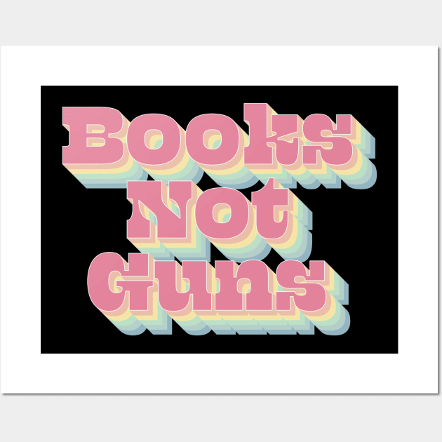 Books Not Guns Wall Art by n23tees